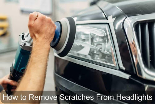 How To Remove Scratches From Headlights