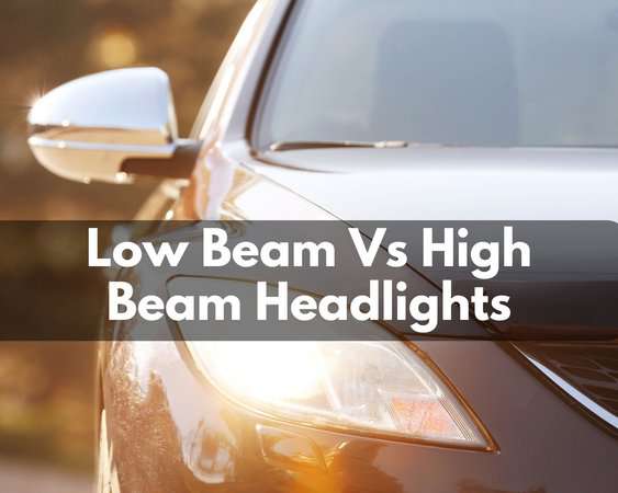 Low Beam Vs High Beam Headlights