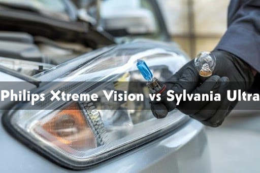 Philips Xtreme Vision vs Sylvania Ultra
